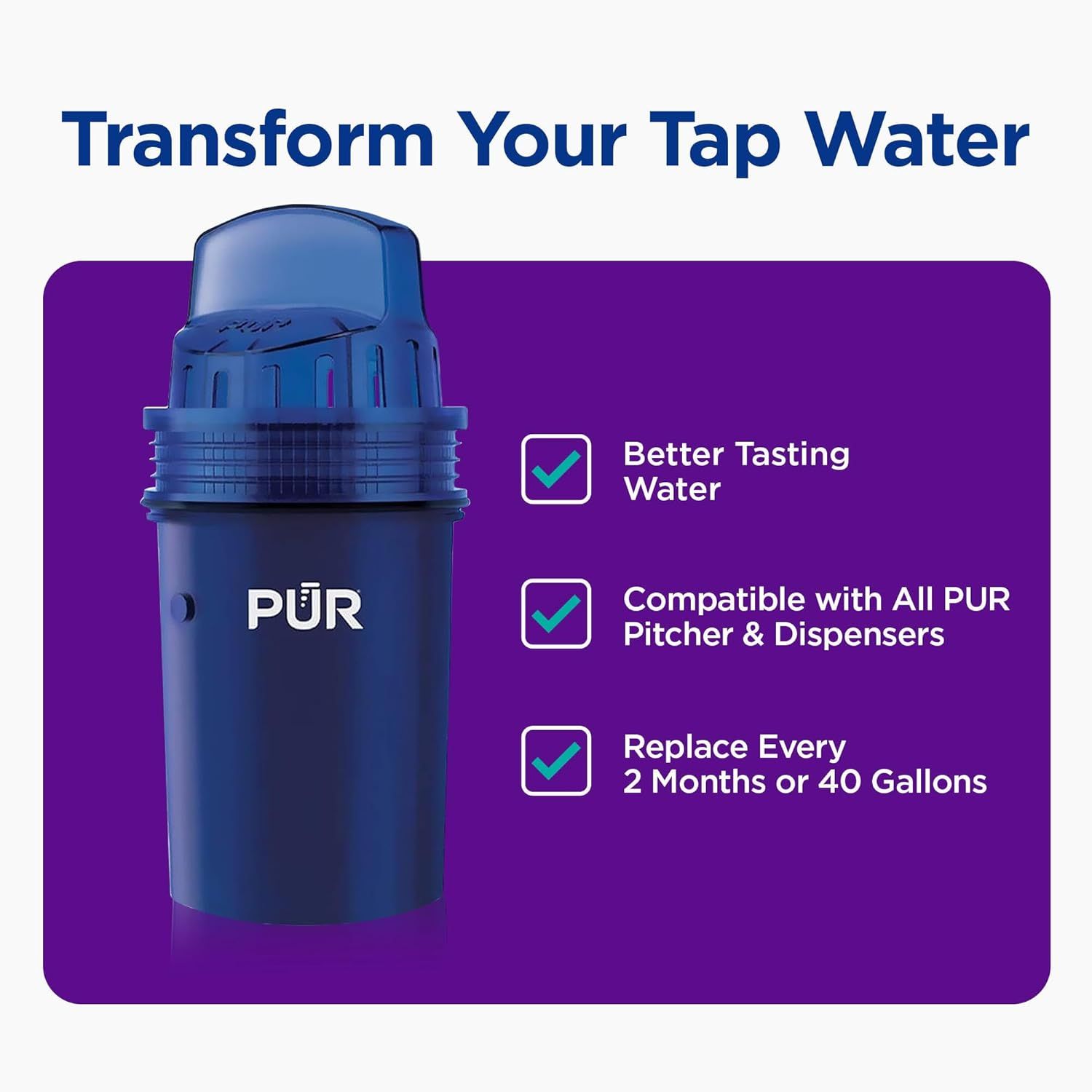 Communicates three distinct benefits of the PUR water filter in a segmented checklist layout: improved taste, universal compatibility with PUR systems, and clear replacement guidance.