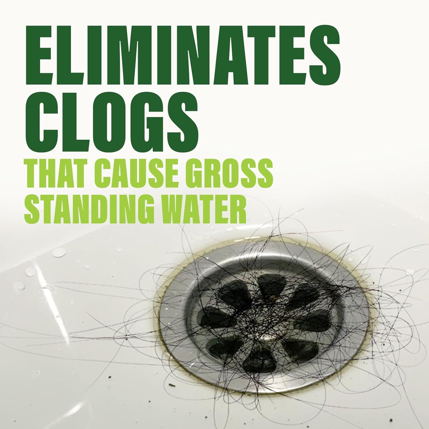 Communicates that the product effectively eliminates clogs that cause gross standing water, reassuring shoppers of its drain-clearing performance.