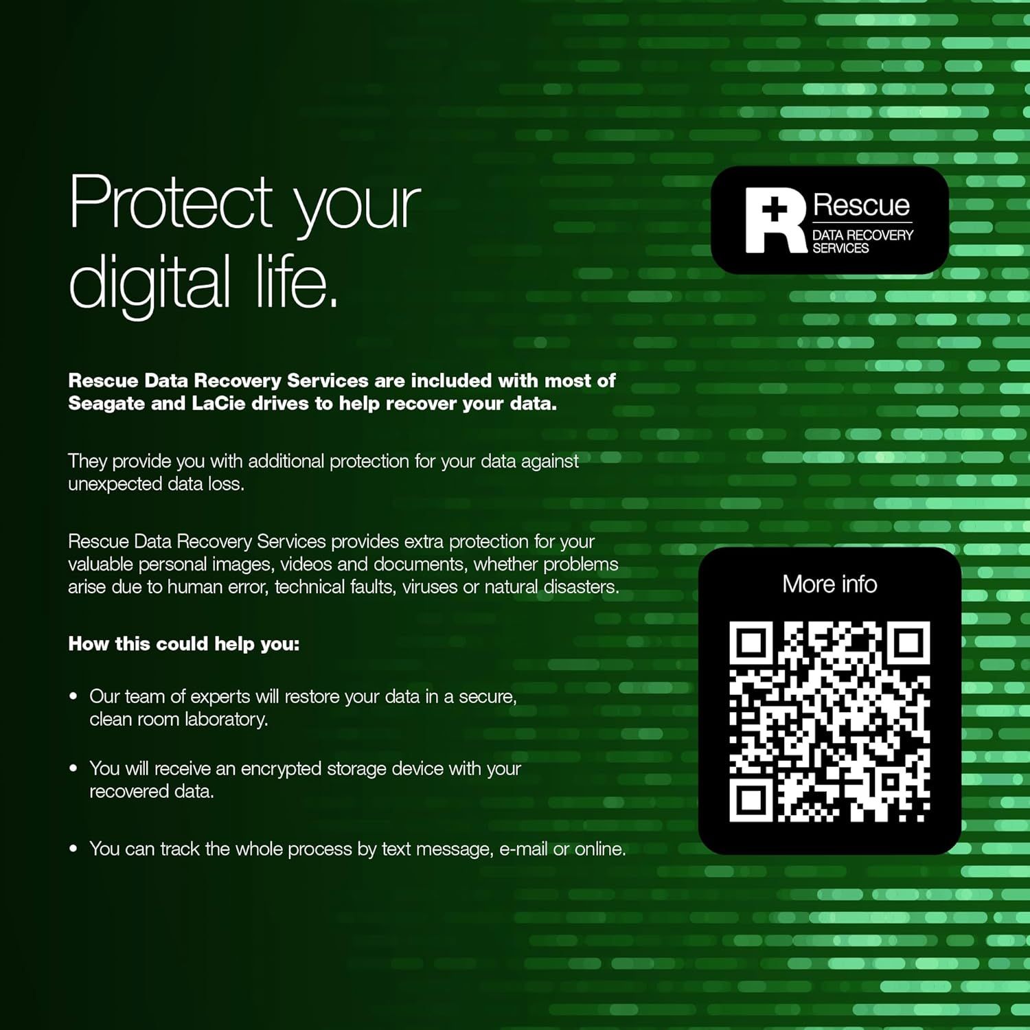Communicates the comprehensive data recovery service included with Seagate and LaCie drives, highlighting multiple benefits including expert recovery, secure handling, encrypted storage, and…