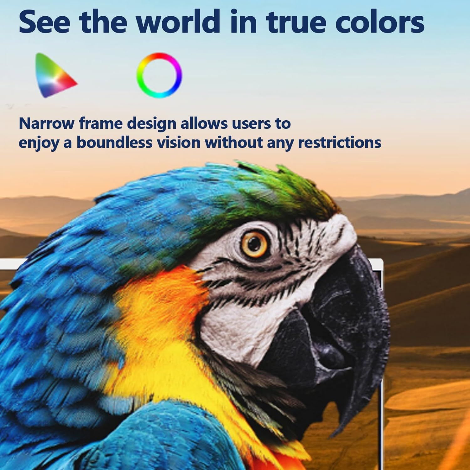 Communicates that the product delivers accurate, vibrant color reproduction and a narrow bezel design for an immersive, unrestricted viewing experience.
