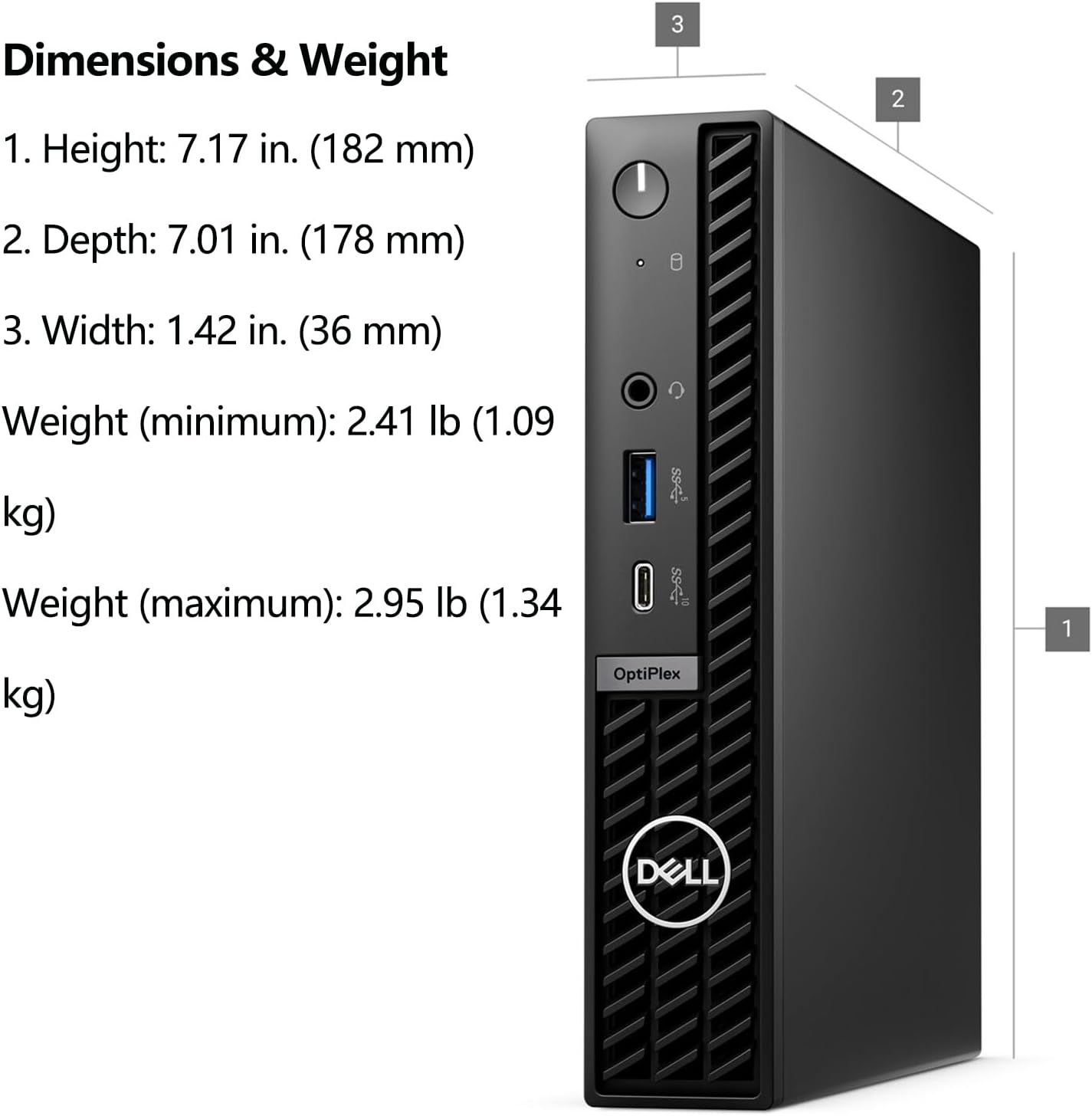 Communicates the exact physical size and weight of the Dell OptiPlex computer to help shoppers understand how compact and lightweight it is for space-constrained environments.