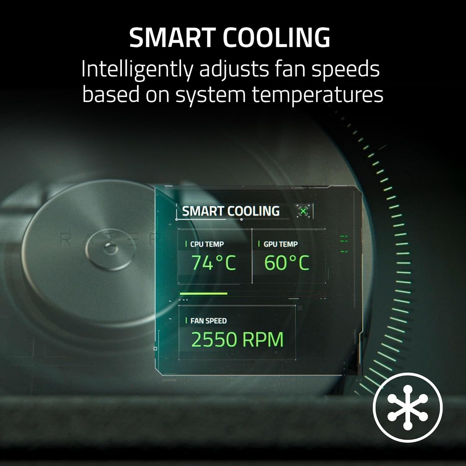 Communicates that the product features smart cooling technology that automatically adjusts fan speeds based on CPU and GPU temperatures, reassuring shoppers of intelligent thermal management and…
