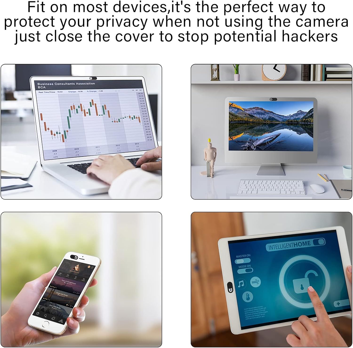 Demonstrates that the webcam cover fits on multiple devices (laptop, desktop, smartphone, tablet) and protects privacy across different use scenarios. Reassures shoppers that the product protects…