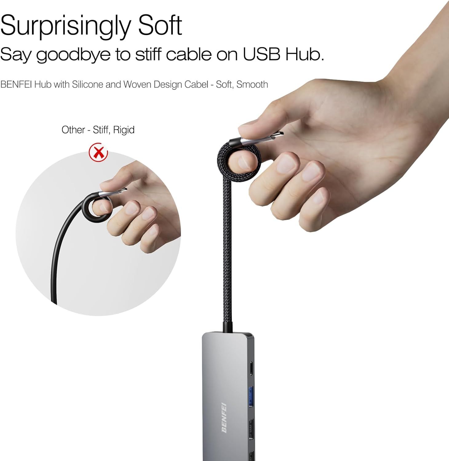 Demonstrates the superior flexibility and softness of the BENFEI Hub's silicone and woven cable compared to competitors' stiff, rigid cables, reassuring shoppers of better usability and comfort.…