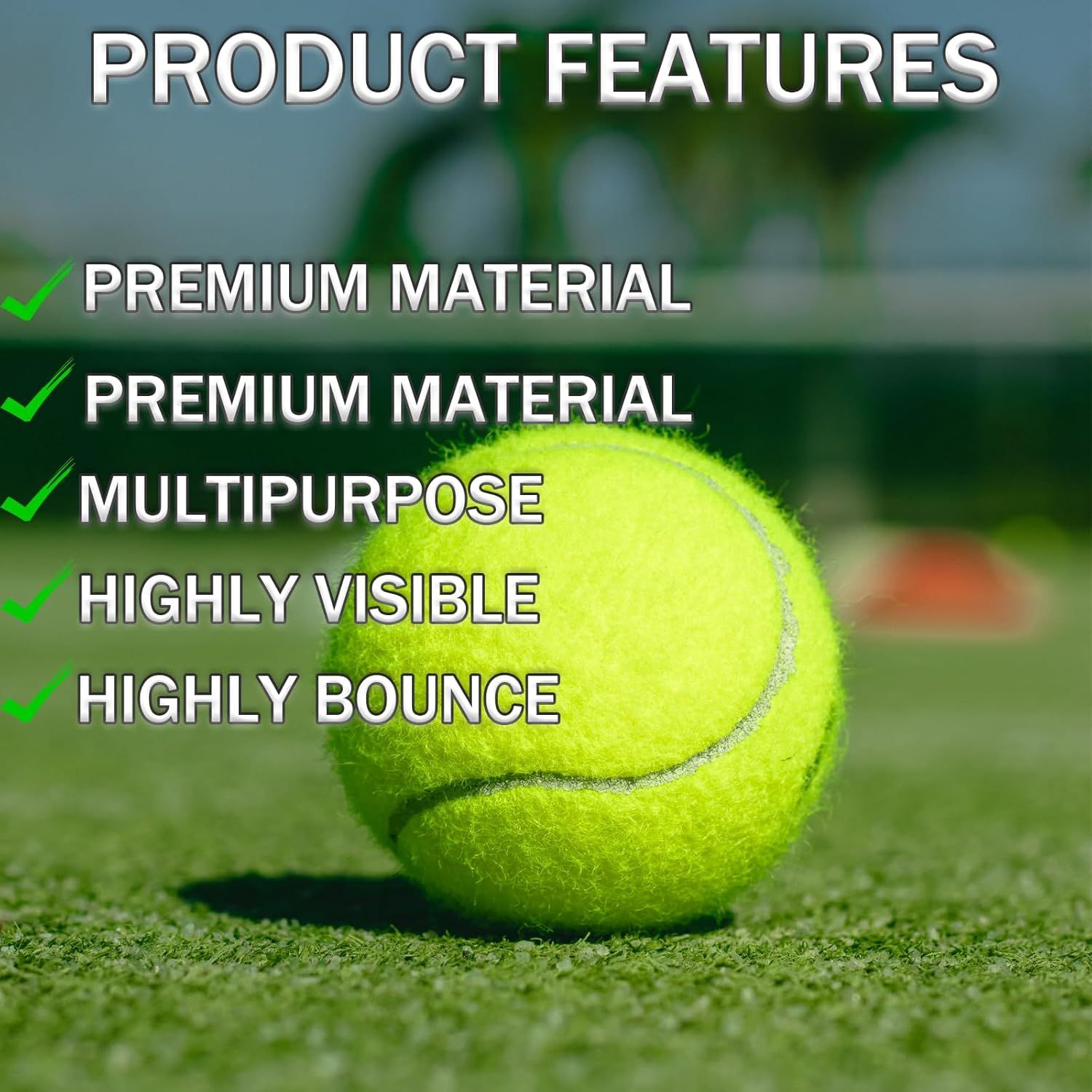 Showcases multiple distinct selling benefits of the tennis ball in a checklist format to communicate quality, versatility, visibility, and performance.