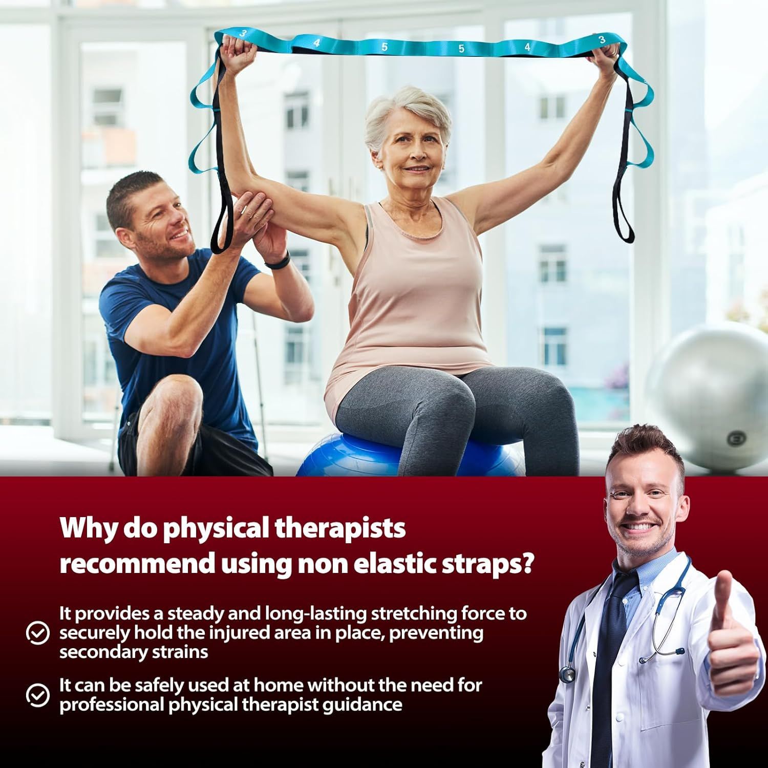 Communicates expert endorsement from physical therapists to build credibility and trust, explaining why non-elastic straps are recommended for safe and effective rehabilitation.