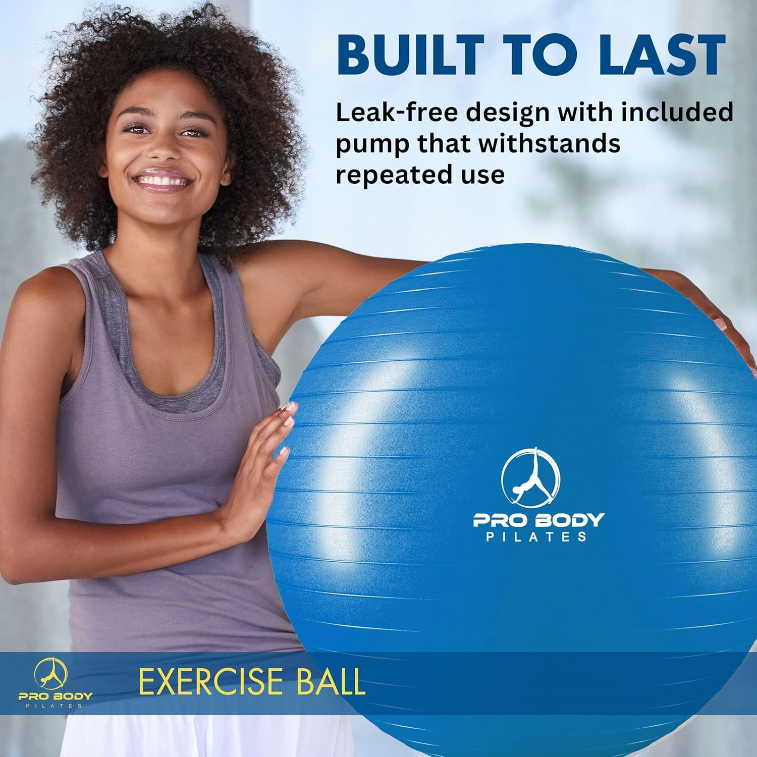 Communicates that the exercise ball is built to last with a leak-free design and durable pump, reassuring shoppers of the product's quality and longevity for repeated use.