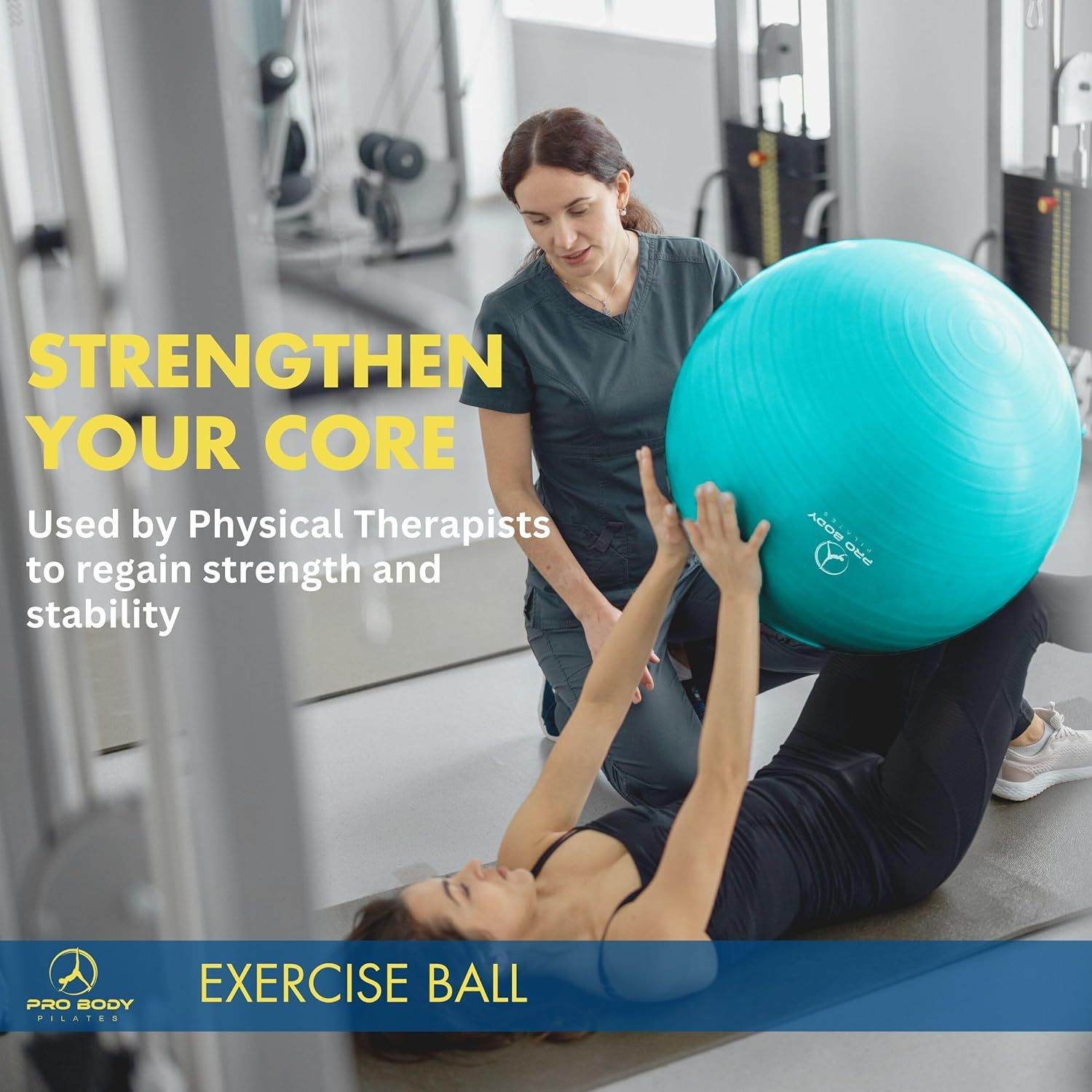 Communicates that the exercise ball is used by physical therapists to help users strengthen their core and regain stability, positioning it as a professional-grade fitness tool.