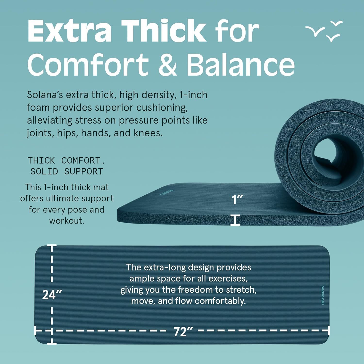 Communicates the exact physical dimensions of the yoga mat (1-inch thick, 24-inch wide, 72-inch long) to help shoppers understand the size and space it provides. Highlights the mat's extra-thick,…