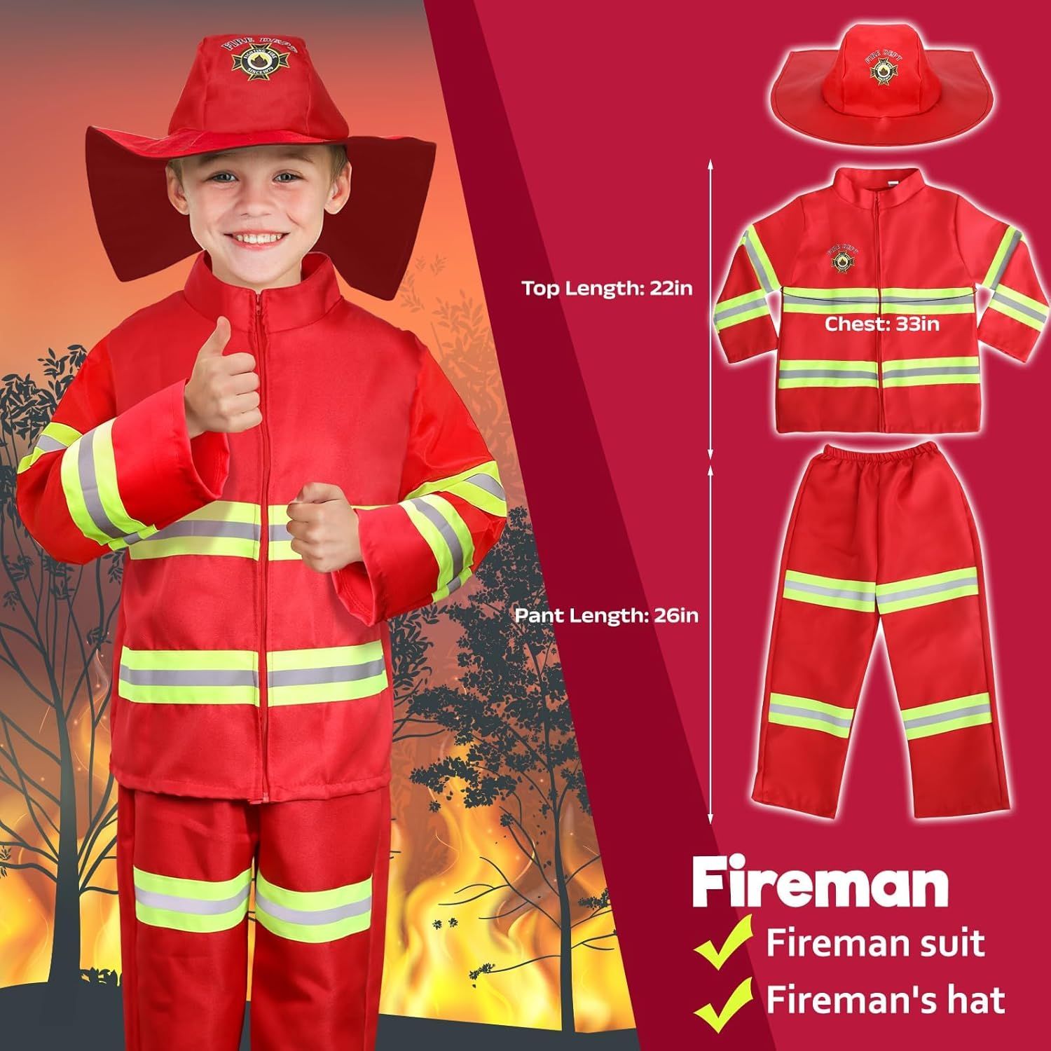 Provides exact measurements for the fireman costume (top length 22in, chest 33in, pant length 26in) to help parents determine the right fit for their child. Shows all items included in the purchase:…