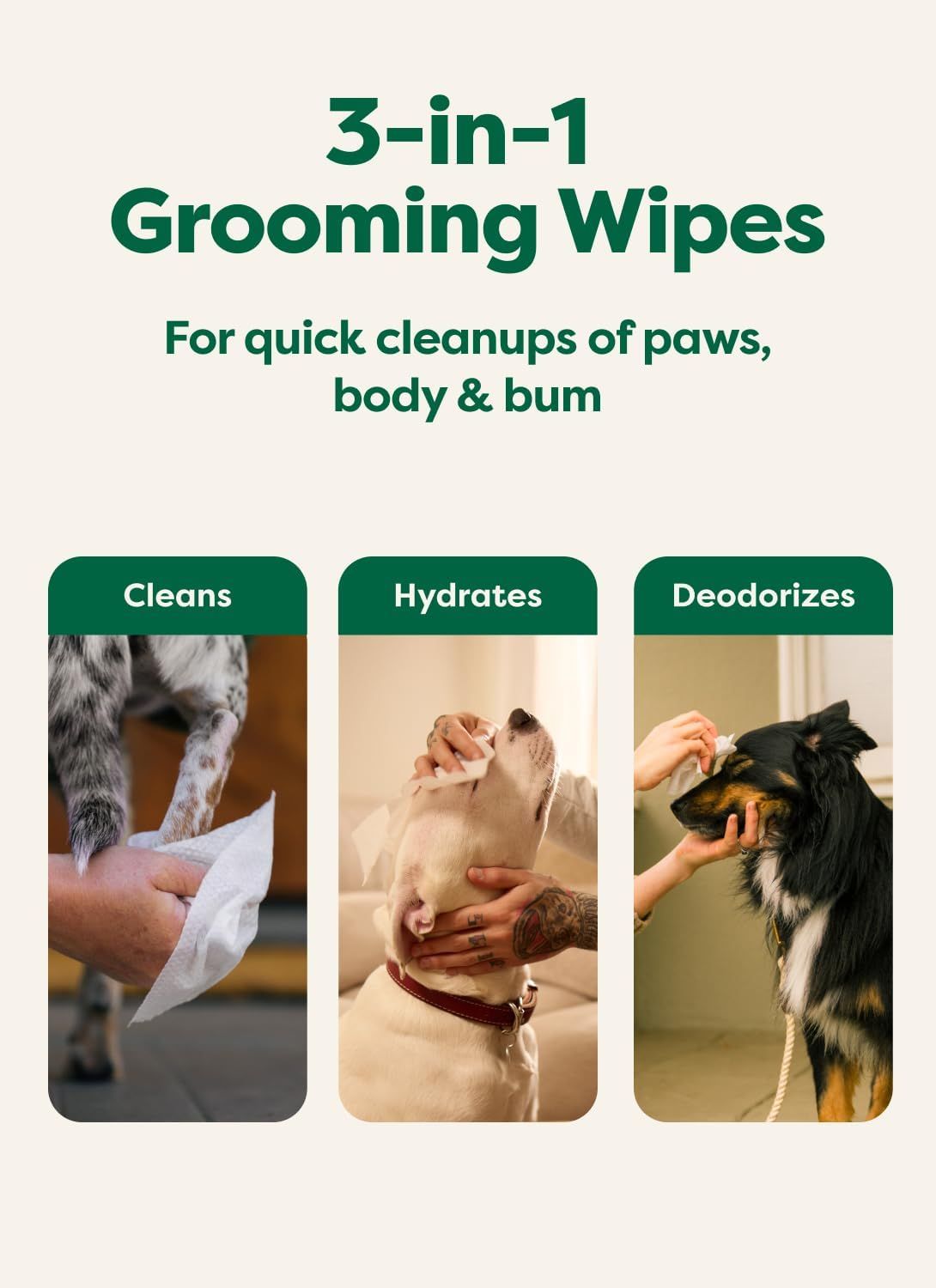Communicates the three distinct benefits of the grooming wipes—cleaning, hydrating, and deodorizing—to show shoppers the versatile functionality of the product for pet care.