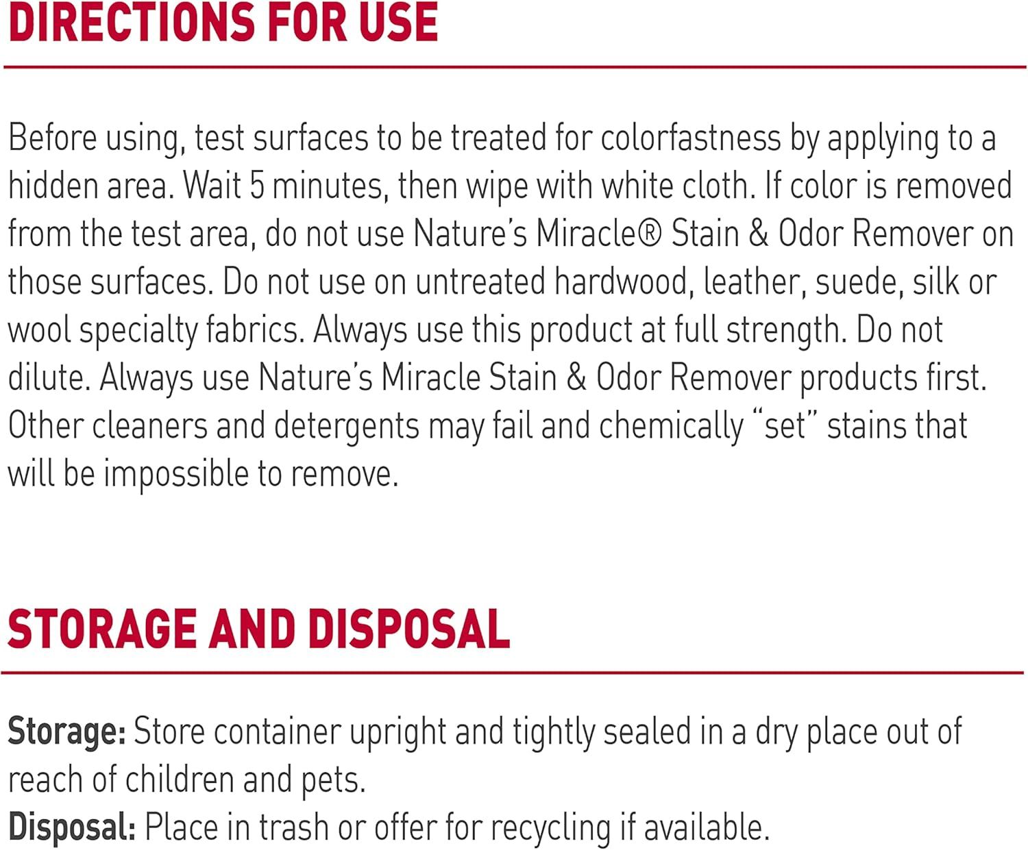 Provides detailed directions for proper use of the stain and odor remover product, including testing procedures, surface compatibility warnings, and storage/disposal instructions to ensure safe and…