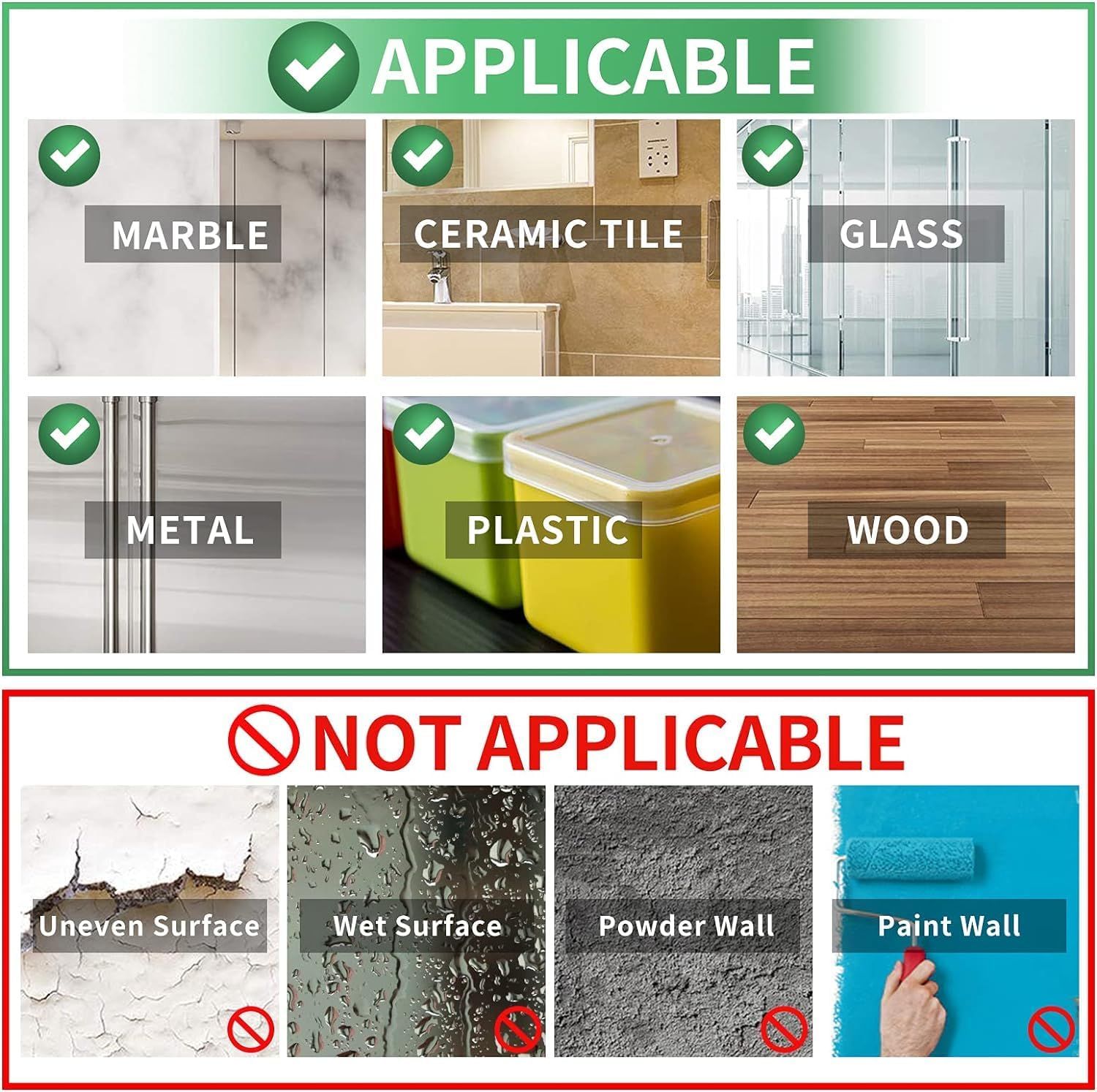 Shows shoppers which surfaces and materials the product works with (marble, ceramic tile, glass, metal, plastic, wood) and which it does not (uneven surfaces, wet surfaces, powder walls, paint…
