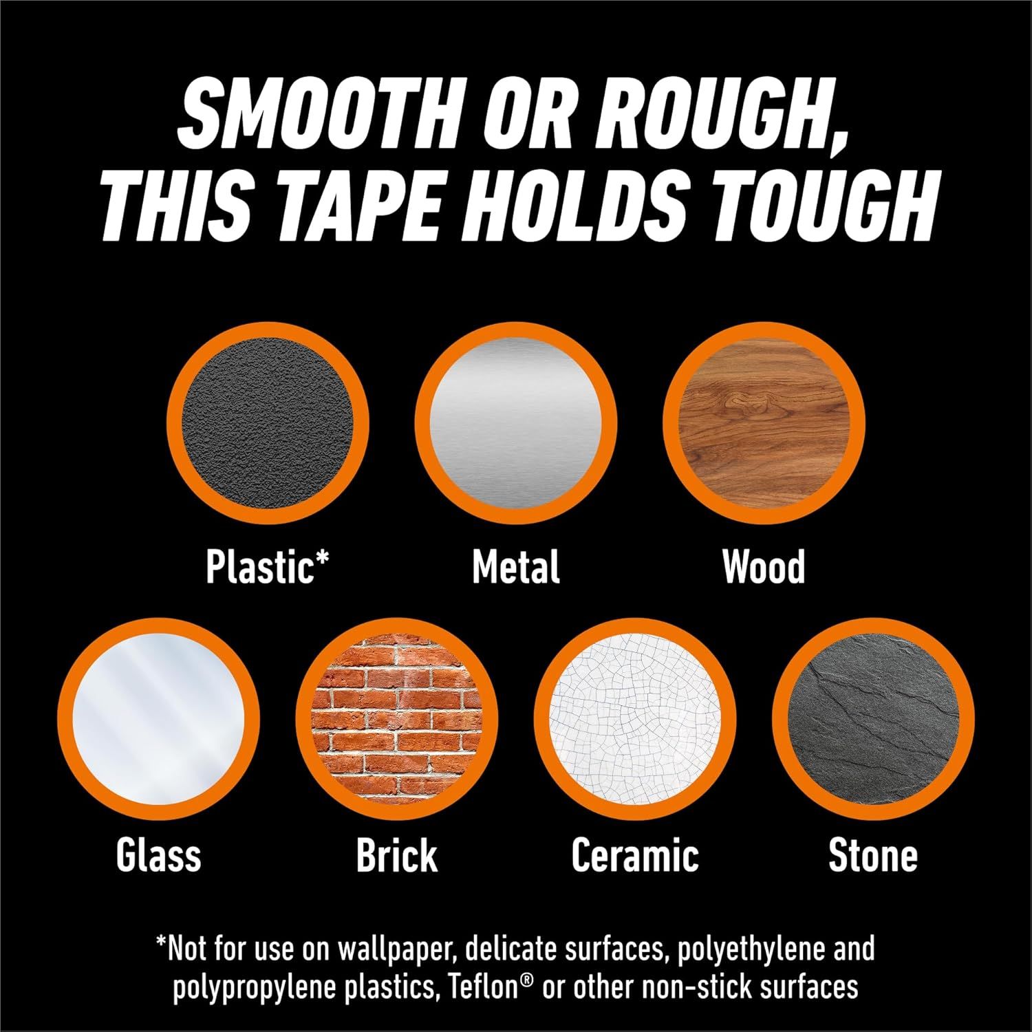 Demonstrates the tape's versatility by showing it works on multiple surface types (plastic, metal, wood, glass, brick, ceramic, stone), reassuring shoppers it will adhere to their specific needs.…