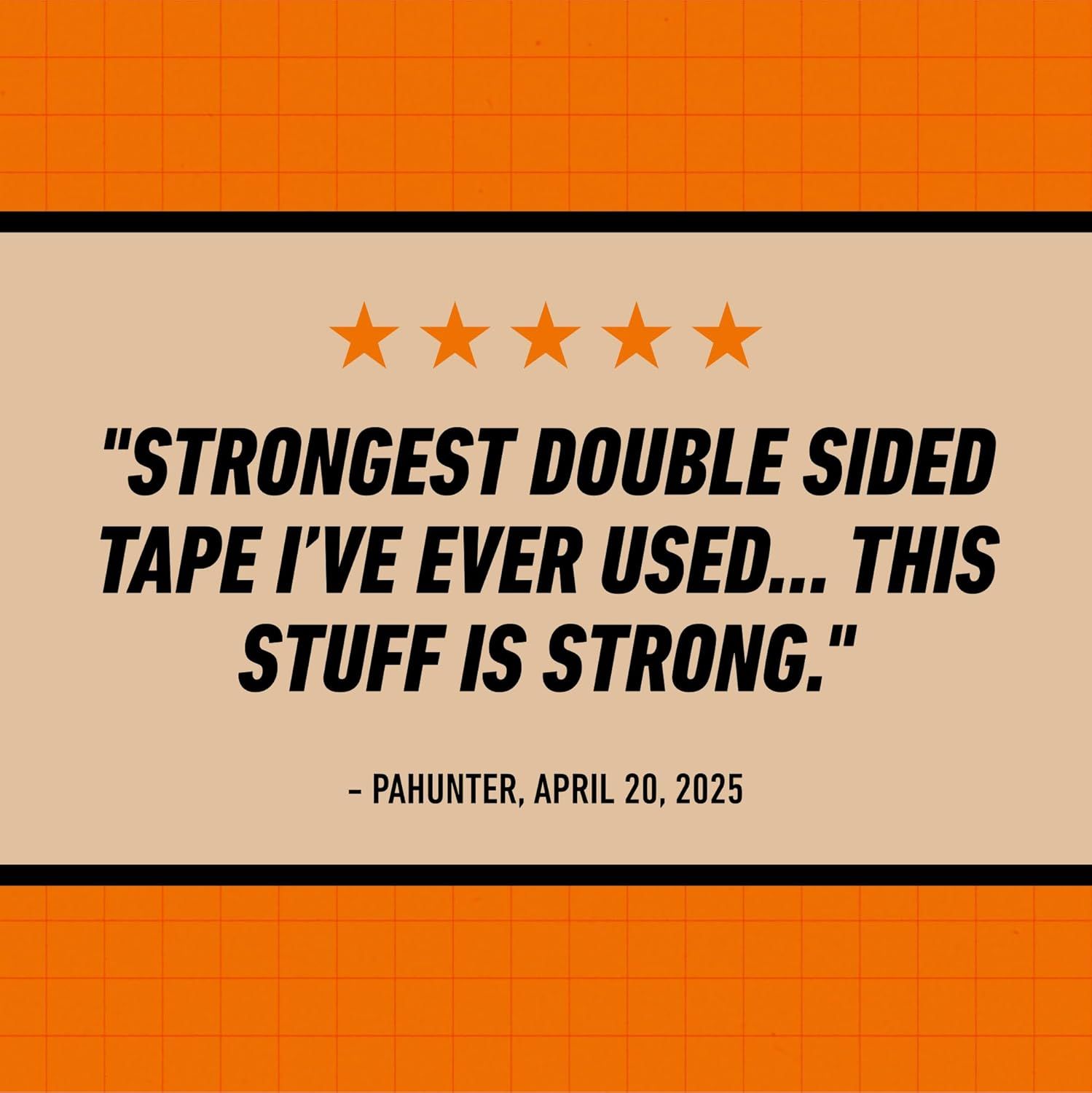 Builds trust and social proof by featuring a customer's direct quote praising the double-sided tape's exceptional strength and adhesive performance.
