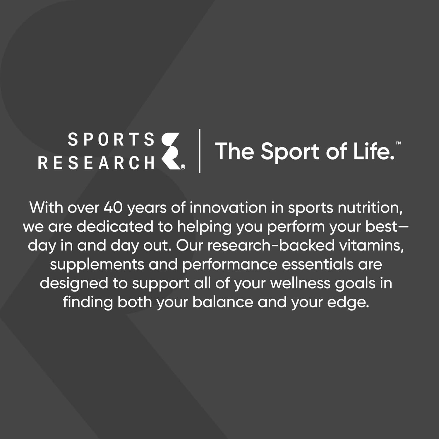 Communicates the brand's 40+ year history in sports nutrition and establishes trust through heritage messaging and research credentials to position Sports Research as an expert authority in wellness.