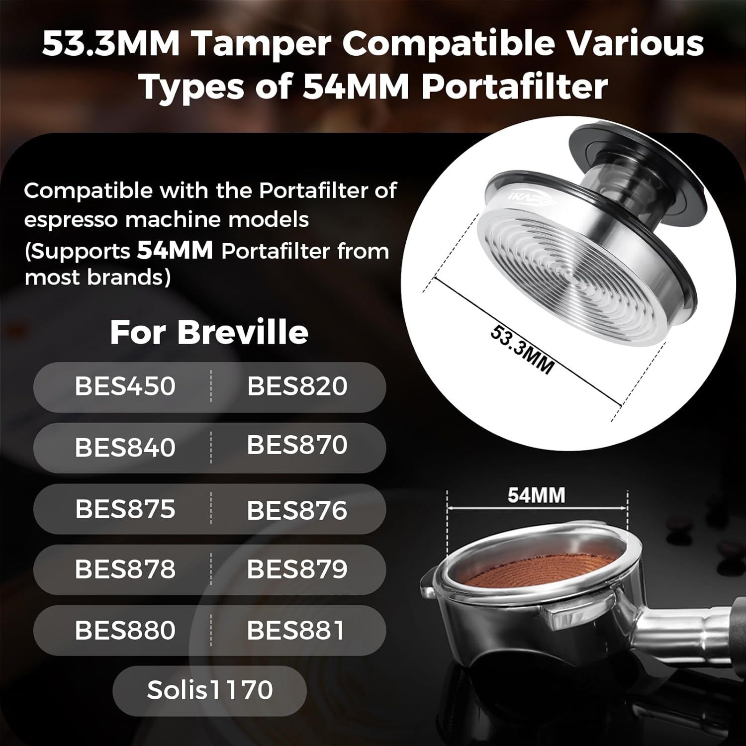 Demonstrates which Breville espresso machine models the 53.3MM tamper is compatible with, reassuring shoppers about fit and versatility across multiple machines. Shows the exact physical dimensions…