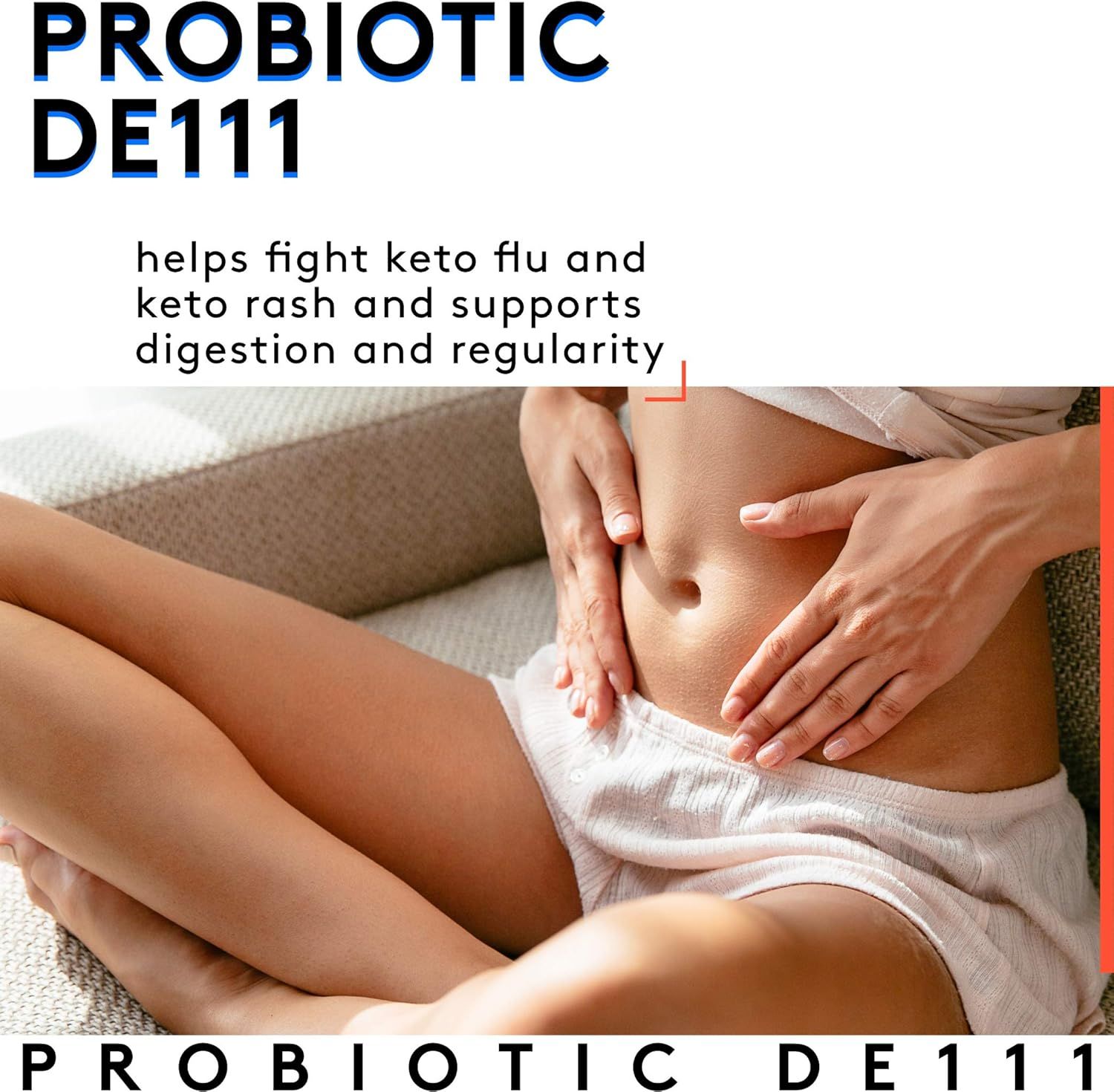 Communicates the probiotic ingredient's role in fighting keto flu, keto rash, and supporting digestion and regularity for keto dieters.