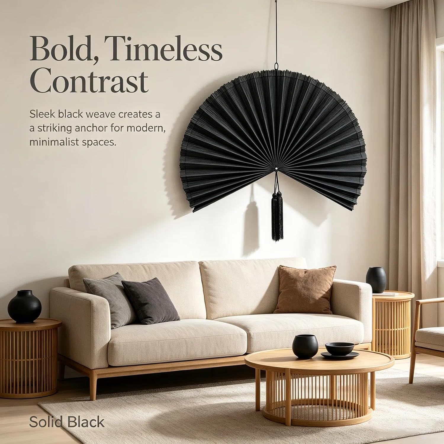 Highlights the product's sleek black weave design as a striking visual anchor for modern, minimalist spaces, emphasizing aesthetic appeal and style.